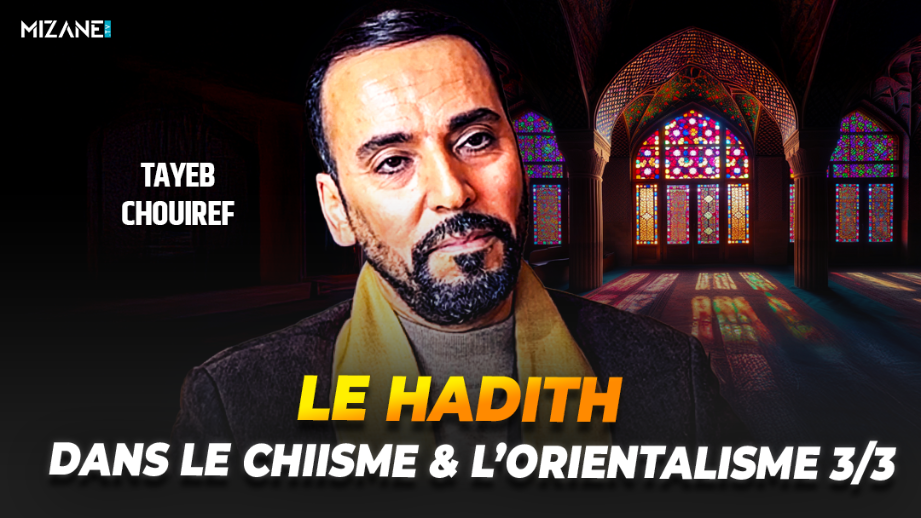Tayeb Chouiref : le hadith dans le chiisme et l'orientalisme